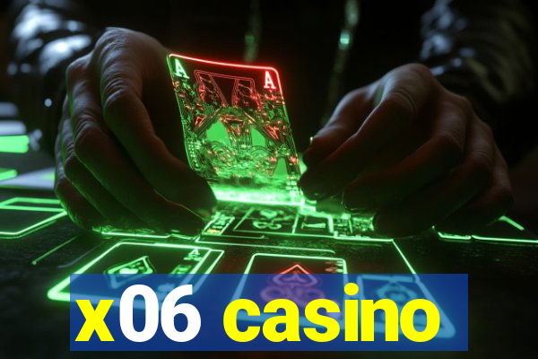 x06 casino